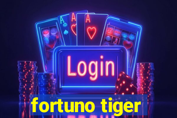 fortuno tiger