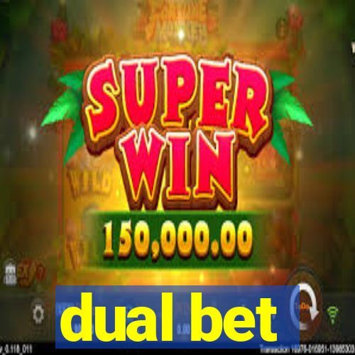 dual bet