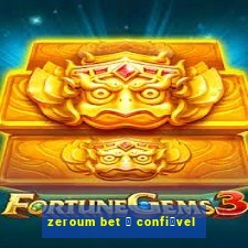 zeroum bet 茅 confi谩vel