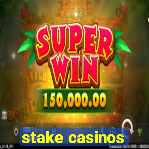 stake casinos