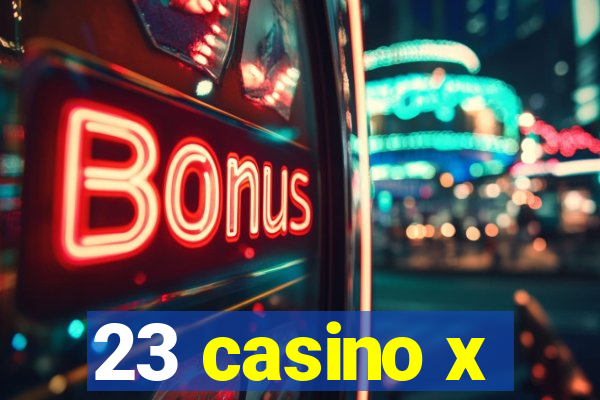 23 casino x