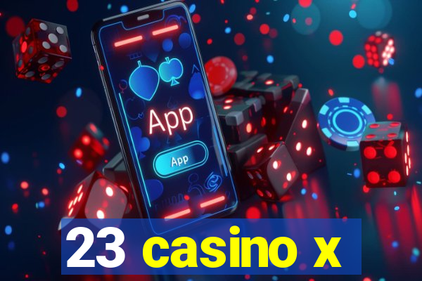 23 casino x