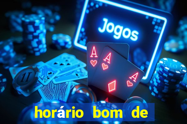 horário bom de jogar fortune tiger