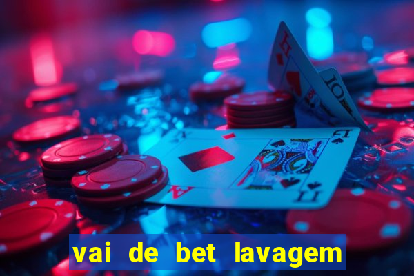 vai de bet lavagem de dinheiro