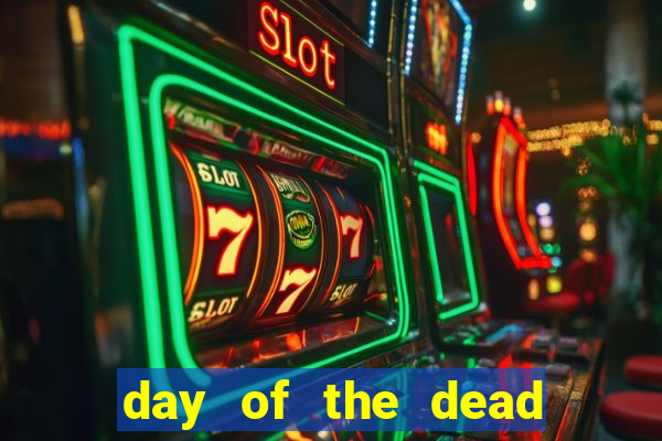 day of the dead slot machine