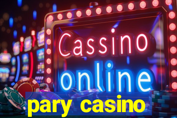 pary casino