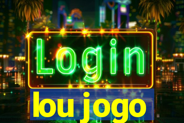 lou jogo