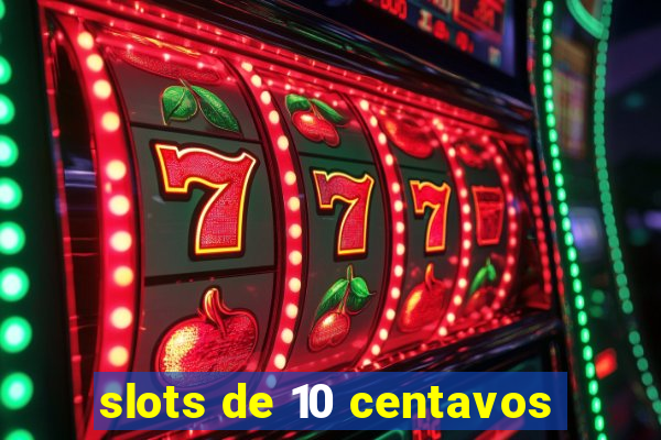 slots de 10 centavos