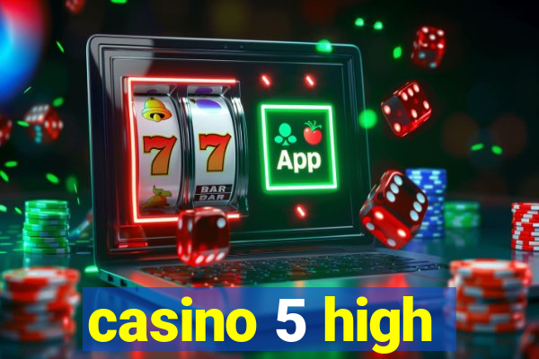 casino 5 high