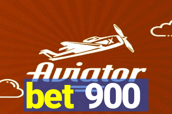 bet 900