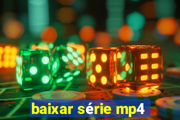 baixar série mp4