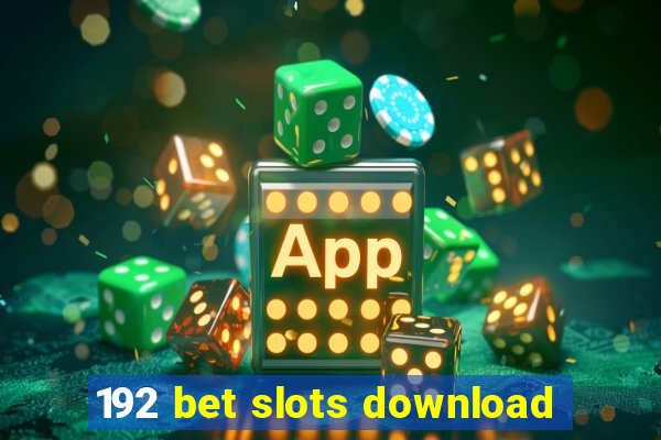 192 bet slots download