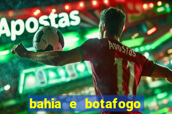 bahia e botafogo onde assistir