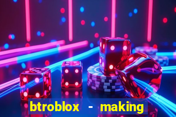 btroblox - making roblox better