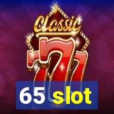 65 slot