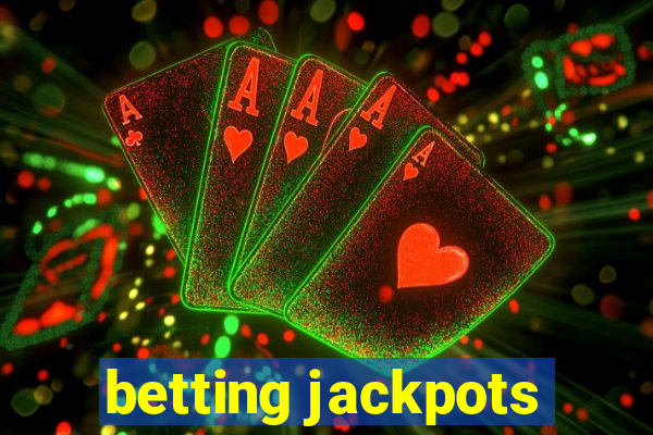 betting jackpots