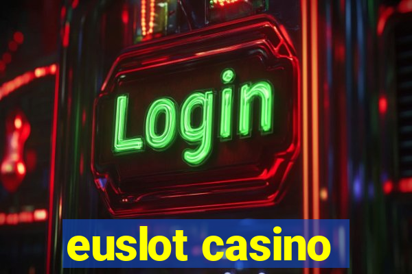 euslot casino