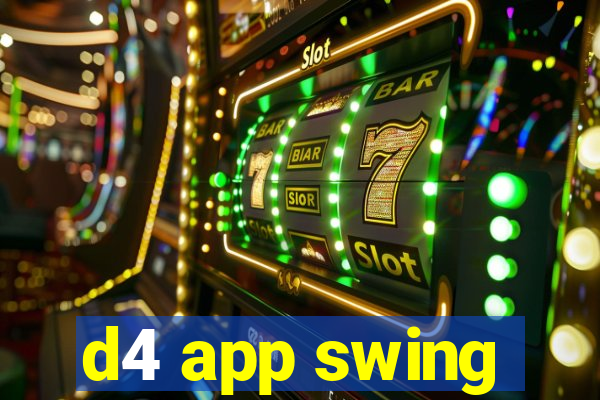 d4 app swing