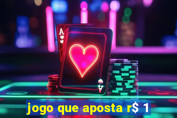 jogo que aposta r$ 1