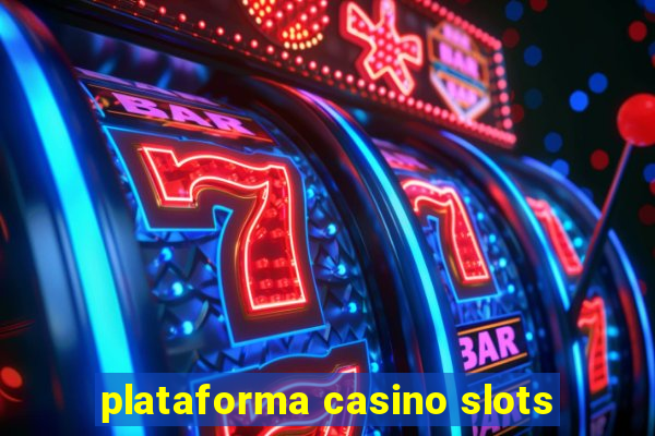 plataforma casino slots