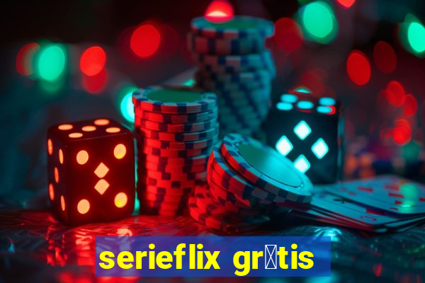 serieflix gr谩tis