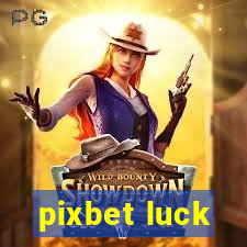 pixbet luck