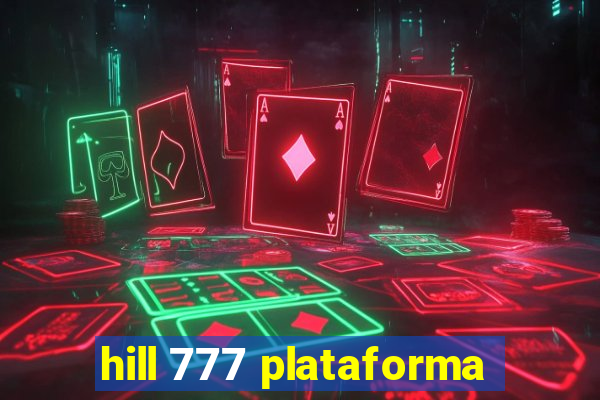 hill 777 plataforma