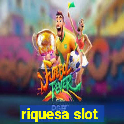 riquesa slot