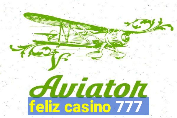 feliz casino 777