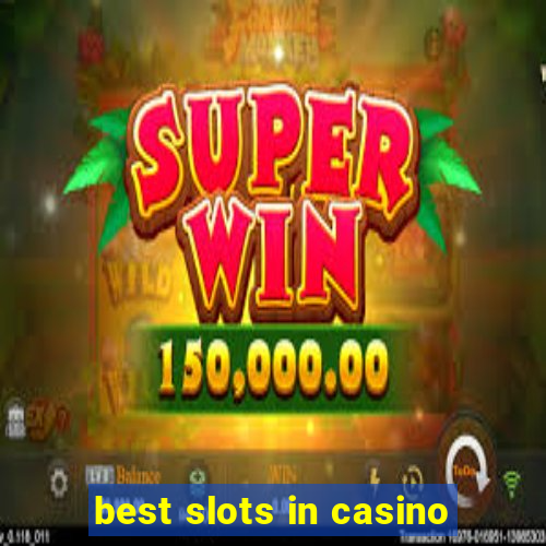 best slots in casino