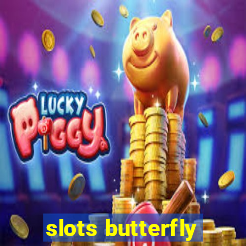 slots butterfly