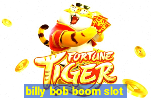 billy bob boom slot