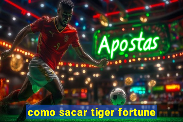 como sacar tiger fortune