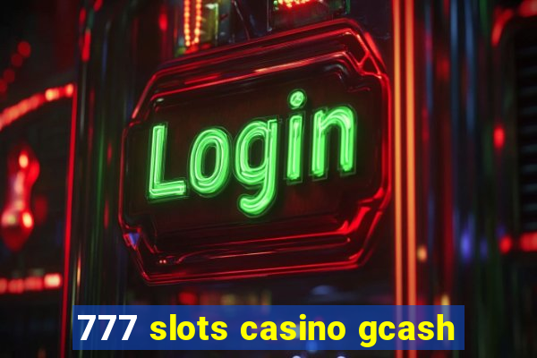 777 slots casino gcash