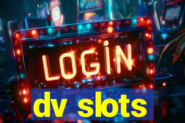 dv slots