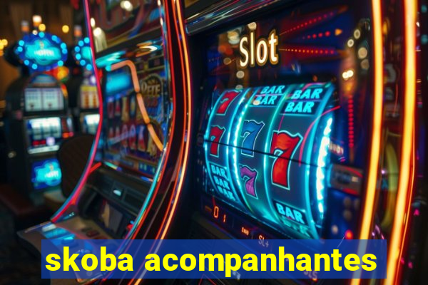 skoba acompanhantes