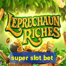 super slot bet