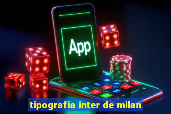 tipografia inter de milan