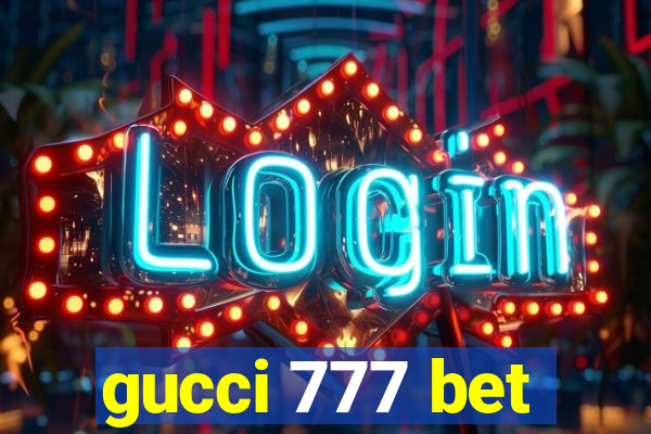 gucci 777 bet