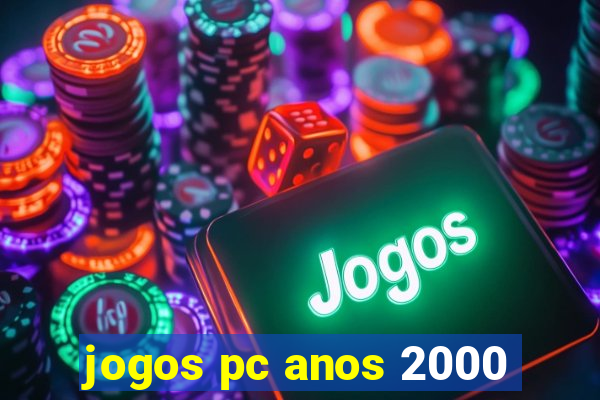 jogos pc anos 2000