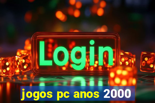 jogos pc anos 2000