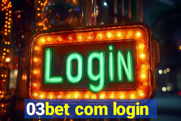 03bet com login