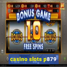 casino slots p879