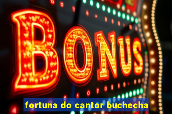 fortuna do cantor buchecha