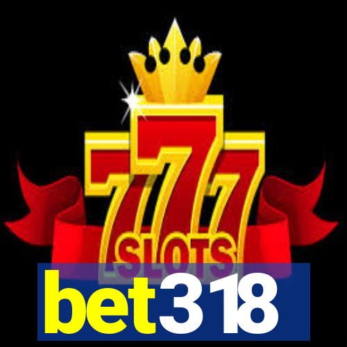 bet318