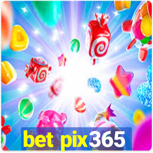 bet pix365