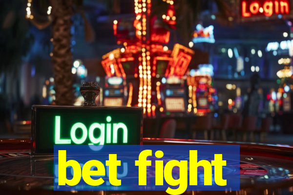 bet fight