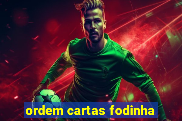 ordem cartas fodinha