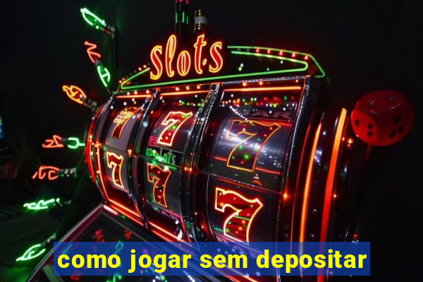 como jogar sem depositar