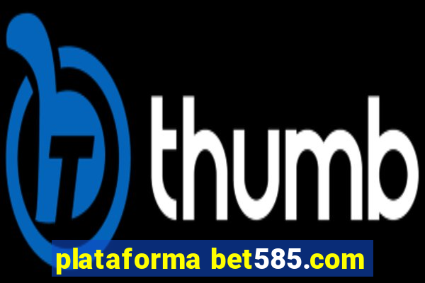 plataforma bet585.com